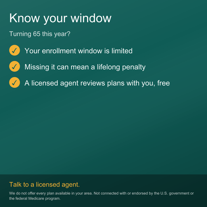 Medicare 1:1 checklist ad about turning 65 and enrollment windows, teal and amber, with a government non-affiliation disclaimer